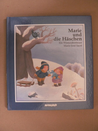 Sacré, Marie J. (Illustr.)/Zingsheim, Ingrid (Übersetz.)  Marie und die Häschen. Ein Winterabenteuer 