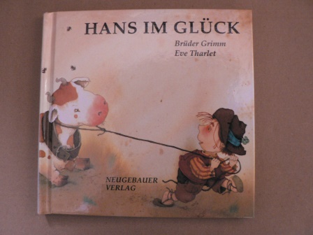 Grimm, Jacob/Grimm, Wilhelm/Tharlet, Eve (Illustr.)  Hans im Glück 