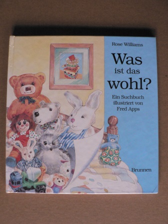 Williams, Rose/Apps, Fred  Was ist das wohl? Ein Suchbuch 