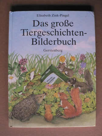 Zink-Pingel, Elisabeth  Das grosse Tiergeschichten-Bilderbuch (Sammelband) 