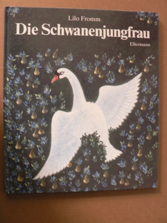 Fromm, Lilo (Illustr.)/Michels, Tilde  Die Schwanenjungfrau - Ein amerikanisches Märchen 