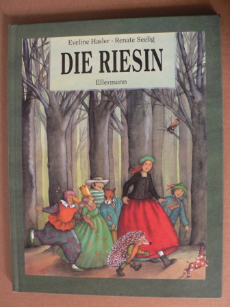 Hasler, Eveline/Seelig, Renate  Die Riesin (signiert) 