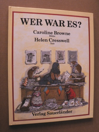 Browne, Caroline (Illustr.)/Cresswell, Helen (Text)  Wer war es? 