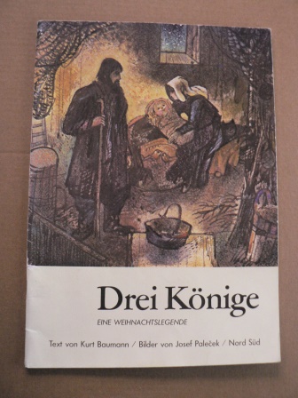 Baumann, Kurt (Text)/Palecek, Josef (Illustr.)  Drei Könige. Eine Weihnachtslegende 