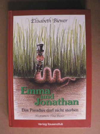 Biewer, Elisabeth/Biewer, Tina (Illustr.)  Emma und Jonathan - Das Paradies darf nicht sterben 