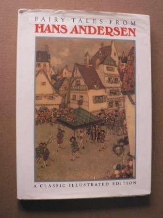 Russell Ash/Bernard Higton/Hans Christian Andersen  Fairy Tales From Hans Andersen. A Classic Illustrated Edition 