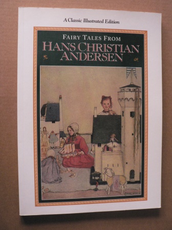 Russell Ash/Bernad Higton  Fairy Tales From Hans Christian Andersen. A Classic Illustrated Edition 