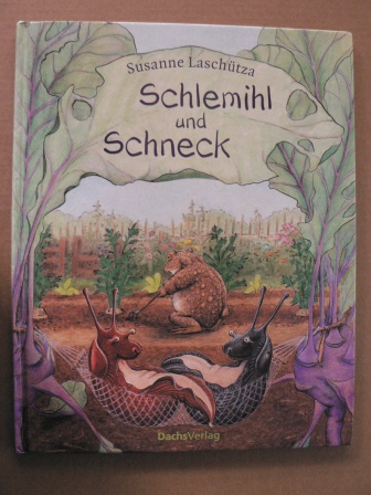 Laschütza, Susanne  Schlemihl und Schneck 