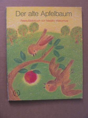 Matsumura, Masako/Leupold, Käthe & Günter (Übersetz.)  Der alte Apfelbaum 