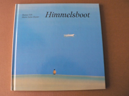 Yoh, Shomei (Illustr.)/Huster, Marie-Luise (Text)  Himmelsboot 