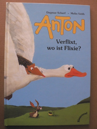 Scherf, Dagmar/Veith, Melin  Anton - Verflixt, wo ist Flixie? 