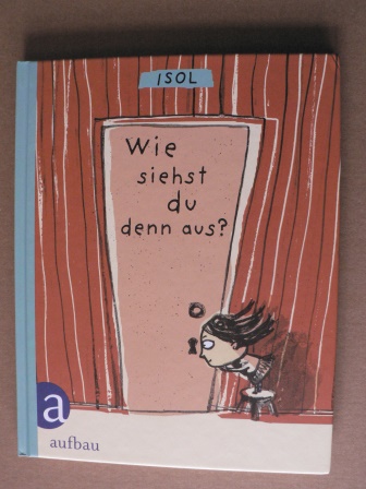 ISOL/René Blum (Übersetz.)  Wie siehst du denn aus? 
