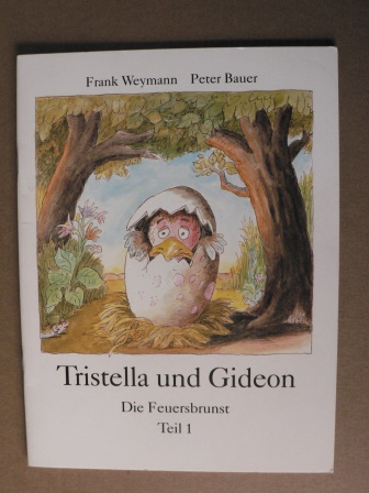 Frank Weymann (Text)/Peter Bauer (Illustr.)  Tristella und Gideon: Die Feuersbrunst (Teil 1) 