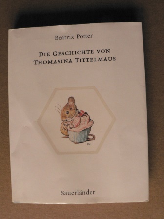 Potter, Beatrix/Krutz-Arnold, Cornelia (Übersetz.)  Die Geschichte von Thomasina Tittelmaus 