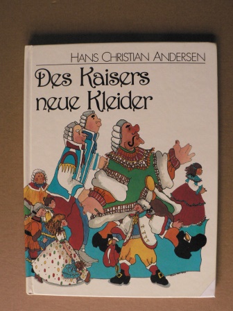 Hélène Desputeaux (Illustr.)/Hans Christian Andersen  Des Kaisers neue Kleider 