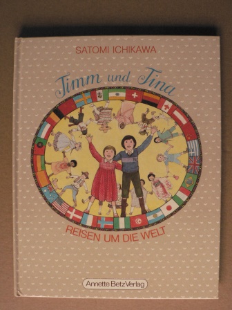 Ichikawa, Satomi/Martin, Franz (Übersetz.)  Timm und Tina reisen um die Welt 