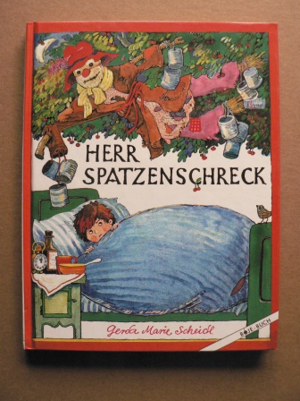 Scheidl, Gerda Marie/Witt-Hidé, Edith (Illustr.)  Herr Spatzenschreck 