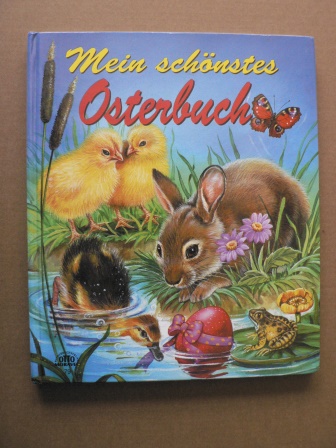W. Mayrl & F. Kuhn (Illustr.)/R. Schöler (Text)  Mein schönstes Osterbuch 