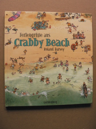 Harvey, Roland  Feriengrüsse aus  Crabby Beach 