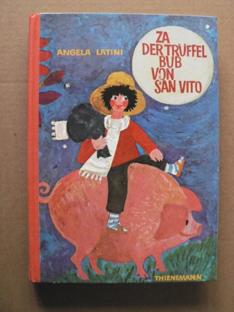 Angela Latini/Elsa Carbonaro (Übersetz.)/Monika Ineichen (Illustr.)  ZA, der Trüffelbub von San Vito 