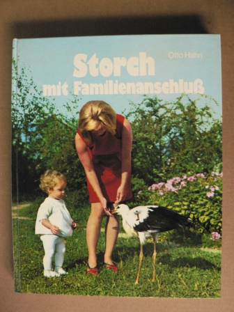 Otto Hahn  Storch mit Familienanschluss 