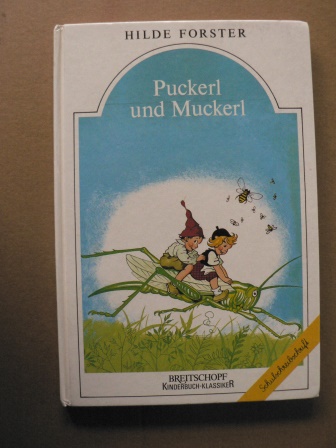 Forster, Hilde/Kutzer, Ernst (Illustr.)  Puckerl und Muckerl (Schreibschriftausgabe) 