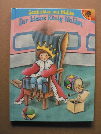Neidinger, Günter/Winklmair, Rosemarie (Illustr.)  Geschichten aus dem Märchenland Malibo:  Der kleine König Malibu 