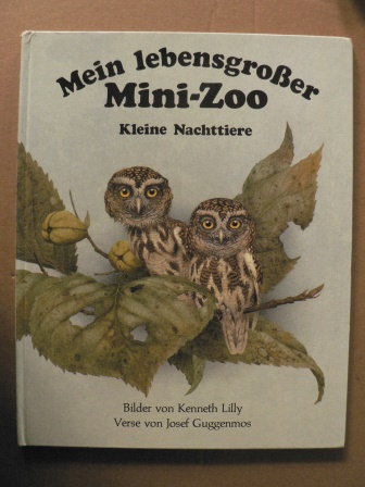 Lilly, Kenneth (Illustr.)/Guggenmos, Josef (Verse)  Mein lebensgroßer Mini-Zoo: Kleine Nachttiere 