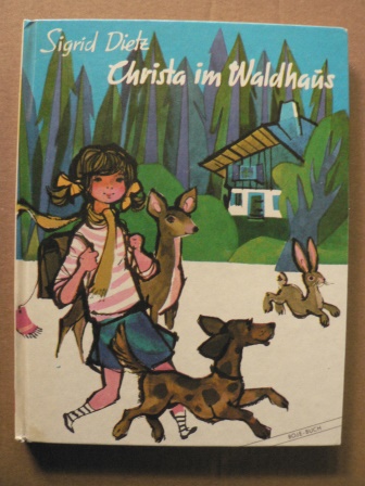 Sigrid Dietz/Erich Hölle (Illustr.)  Christa im Waldhaus 