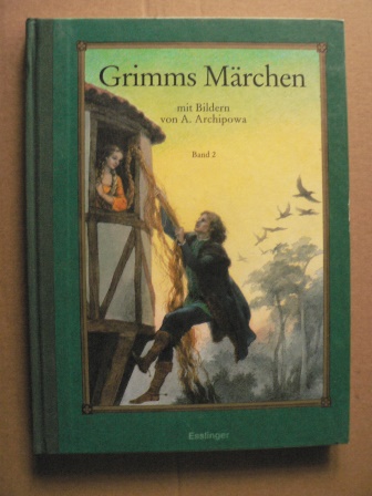 Grimm, Jacob/Grimm, Wilhelm/Archipowa, Anastassija (Illustr.)/Arnica Esterl (Auswahl)  Grimms Märchen (Band 2) 
