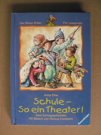Fine, Anne  Schule: So ein Theater. (Ab 8 J.). Zwei Schulgeschichten. 
