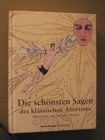 Guggenmos, Josef (Neuerzähl.)/Schwab, Gustav (Sammlung)/Harjes, Stefanie (Illustr.)  Die schönsten Sagen des klassischen Altertums 
