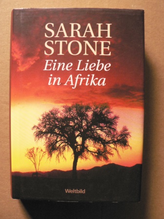 Sarah Stone  Eine Liebe in Afrika 