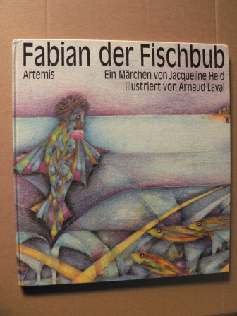 Arnaud laval (Illustr.)/Jacqueline Held  Fabian, der Fischbub. Ein Märchen 