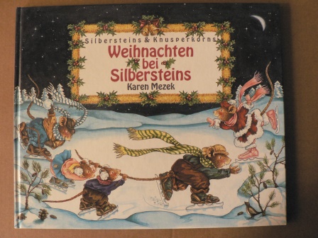 Mezek, Karen/Piehozki, Ulrike & Siegfried (Übersetz.)  Silbersteins und Knusperkorns:  Weihnachten bei Silbersteins 