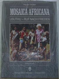 Stöber, Harald  Mosaica Africana: Usuthu - Ruf nach Frieden. (Africa Live) 