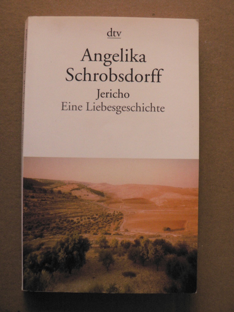 Schrobsdorff, Angelika  Jericho - Eine Liebesgeschichte 