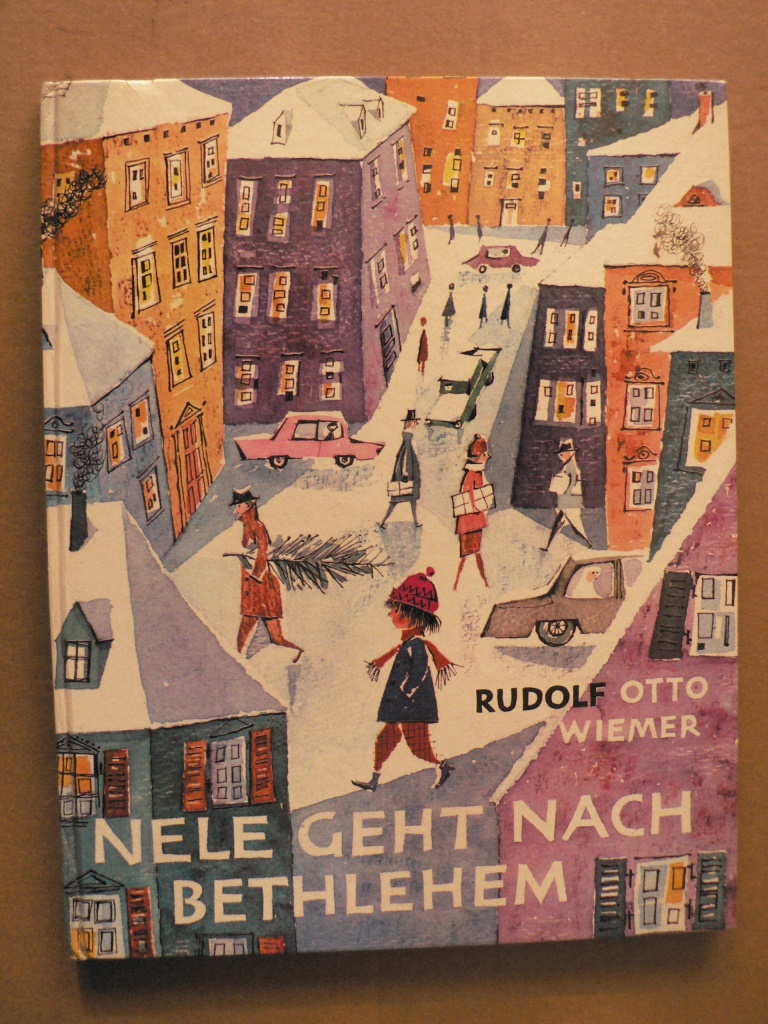 Marie Marcks (Illustr.)/Rudolf Otto Wiemer  Nele geht nach Bethlehem. Eine Geschichte zu Weihnachten und sonst auch 