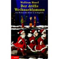 Hänel, Wolfram  Der dritte Weihnachtsmann. Ein Weihnachts-Krimi in 24 Kapiteln. 