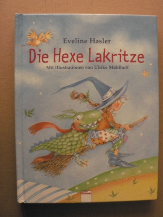 Hasler, Eveline/Mühlhoff, Ulrike (Illustr.)  Die Hexe Lakritze. Zwei Geschichten 