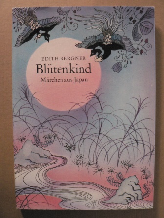 Edith Bergner/Susanne Berner (Illustr.)  Blütenkind. Märchen aus Japan 