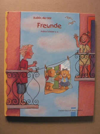 Schnizer, Andrea/Fortunato, Mirella (Illustr.)  Bobbi, der Bär: Freunde 
