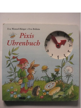 Wenzel-Bürger, Eva/Bobzin, Eva  Pixis Uhrenbuch 