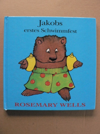 Wells, Rosemary/Inhauser, Rolf (Übersetz.)  Jakobs erstes Schwimmfest 
