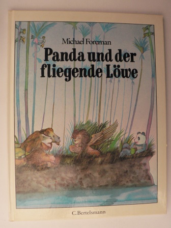 Michael Foreman/Ursula Heckel (Übersetz.)  Panda und der fliegende Löwe 
