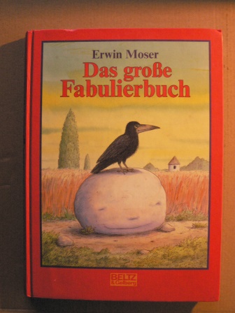 Moser, Erwin  Das grosse Fabulierbuch 
