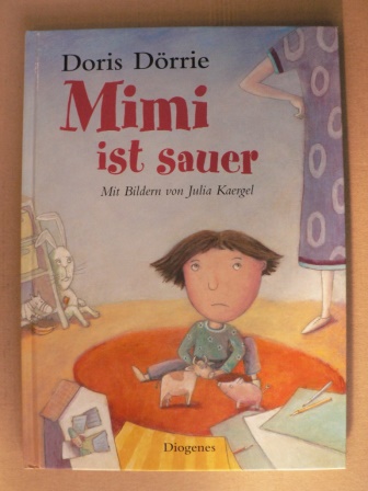 Dörrie, Doris/Kaergel, Julia (Illustr.)  Mimi ist sauer 