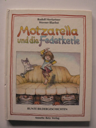 Herfurtner, Rudolf/Blaebst, Werner (Illustr.)  Motzarella und die Federkerle - Bunte Bilderbuchgeschichten 