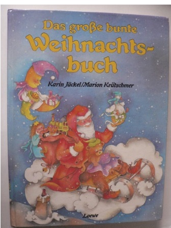 Jäckel, Karin/Krätschmer, Marion (Illustr.)  Das grosse bunte Weihnachtsbuch 