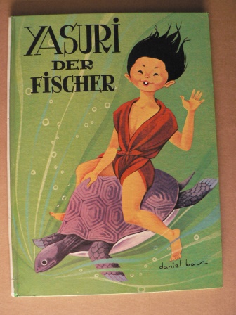 Daniel Bas (Illustr.)  Yasuri, der Fischer 